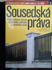 kniha Sousedská práva podle současné úpravy občanského zákoníku a správního práva : podle stavu k 1.9.1999, Linde 1999