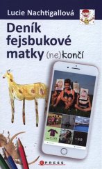 kniha Deník fejsbukové matky (ne)končí, CPress 2019