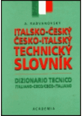 kniha Italsko-český a česko-italský technický slovník = Dizionario tecnico italiano-ceco e ceco-italiano, Academia 1998