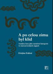 kniha A po celou zimu byl klid Analýza času jako narativní kategorie ve staroseverských ságách, Pistorius & Olšanská 2014