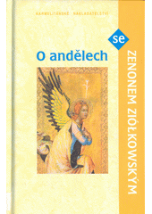 kniha O andělech se Zenonem Ziółkowským, Karmelitánské nakladatelství 2002