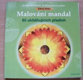 kniha Malování mandal zdroj klidu : 85 uklidňujících předloh, Knižní klub 1999