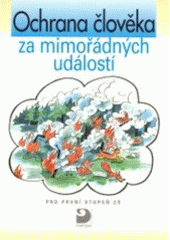 kniha Ochrana člověka za mimořádných událostí pro 1. stupeň ZŠ, Fortuna 2003