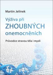 kniha Výživa při zhoubných onemocněních Průvodce stravou těla i mysli, ATAC 2013