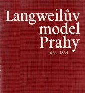 kniha Langweilův model Prahy : 1826-1834, Muzeum hlavního města Prahy 1986