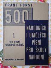 kniha 500 národních i umělých písní pro školy národní. [1.] Pro I. postupný ročník ..., Alois Neubert 1937