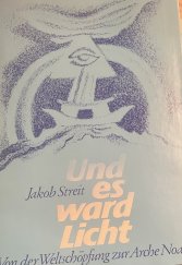 kniha Und es ward Licht Von der Schöpfungsgeschichte zur Arche Noah, Verlag 1987