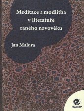 kniha Meditace a modlitba v literatuře raného novověku, Ostravská univerzita v Ostravě 2015