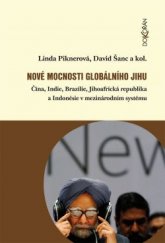 kniha Nové mocnosti globálního Jihu Čína, Indie, Brazílie, Jihoafrická republika a Indonésie v mezinárodním systému, Dokořán 2015