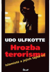 kniha Hrozba terorismu islamisté a jejich tajná síť, Ikar 2003