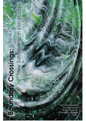 kniha Boundary Crossings new scholarship in Irish studies, Centre for Irish Studies, Charles University 2012