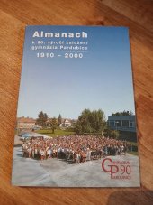 kniha Almanach k 90.výročí založení gymnázia Pardubice, Gymnázium Pardubice 2000