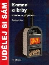 kniha Kamna a krby stavba a připojení, Rebo 2001