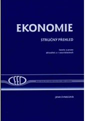kniha Ekonomie stručný přehled : teorie a praxe aktuálně a v souvislostech, CEED 2001