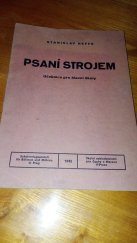 kniha Psaní strojem = [Das Maschinenschreiben] : Učebnice pro hlavní školy, Školní nakladatelství pro Čechy a Moravu 1943