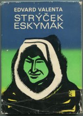 kniha Strýček Eskymák Podle vyprávění Jana Welzla, Československý spisovatel 1972