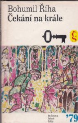 kniha Čekání na krále [2. díl histor. trilogie o hejtmanu Markovi z Týnce], Československý spisovatel 1979