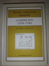 kniha Šlechta v habsburské monarchii a císařský dvůr (1526-1740), Jihočeská univerzita, Historický ústav 2003