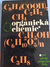 kniha Organická chemie pro střední průmyslové školy nechemického zaměření, SPN 1974