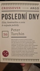 kniha Poslední dny  Elita , kontraelita a cesta k rozpadu politiky, Argo 2024