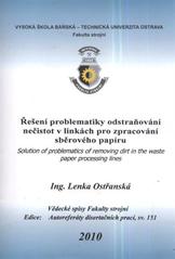 kniha Řešení problematiky odstraňování nečistot v linkách pro zpracování sběrového papíru = Solution of problematics of removing dirt in the waste paper processing : autoreferát doktorské disertační práce, Vysoká škola báňská - Technická univerzita Ostrava 2010