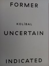 kniha Stanislav Kolíbal: Former Uncertain Indicated, Koenig Books 2019