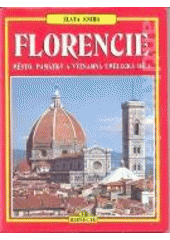 kniha Zlatá kniha Florencie - Město, památky a významná umělecká díla, Bonechi 1993