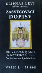 kniha Zasvěcovací dopisy Do vysoké magie a mystiky čísel - svazek 3., Trigon 2006