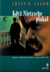 kniha Když Nietzsche plakal román o romantické posedlosti, osudu a lidské vůli, Portál 2003