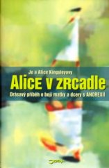 kniha Alice v zrcadle matka a dcera v boji s anorexií, Jota 2006