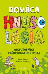 kniha Domáca HNUSOLÓGIA: Nechutné veci každodenného života Každodenné nechutnosti v tvojom živote, Fragment 2026