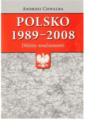 kniha Polsko 1989-2008 dějiny současnosti, Centrum pro studium demokracie a kultury 2009