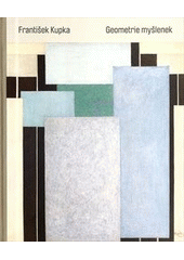 kniha František Kupka geometrie myšlenek, Arbor vitae 2012