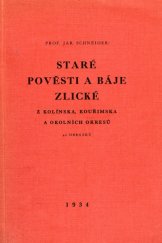 kniha Staré pověsti a báje zlické z Kolínska, Kouřimska a okolních okresů, Učitelstvo školního okresu kolínského 1934
