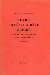 kniha Staré pověsti a báje zlické z Kolínska, Kouřimska a okolních okresů, Učitelstvo školního okresu kolínského 1934