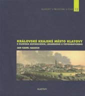 kniha Královské krajské město Klatovy Z hlediska historického, lékařského a topografického, Město Klatovy 2018