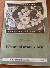 kniha Pěstování ovoce v bytě [Určeno] pro široký okruh pěstitelů ovocného stromoví ze záliby, pro zahrádkáře, SZN 1955