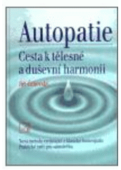 kniha Autopatie cesta k tělesné a duševní harmonii, Alternativa 2008
