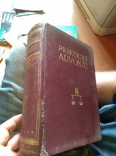 kniha Praktický advokát = Právní rádce pro každého ve všech záležitostech soudních, finančních i správních ... : 2. sv., F. Strnadel a spol. 