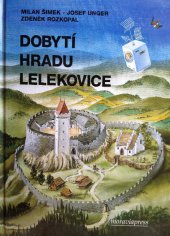 kniha Dobytí hradu Lelekovice, Moraviapress 1994