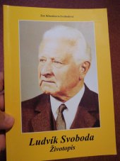kniha Ludvik svoboda  Životopis , Město Kroměříž a společnost Ludvíka Svobody, z. s.  2015