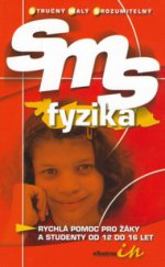 kniha Sms Fyzika rychlá pomoc pro žáky a studenty od 12 do 16 let, Albatros 2006