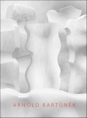kniha Arnold Bartůněk, B/P 2023