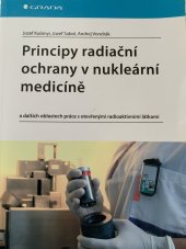 kniha Principy radiační ochrany v nukleární medicíně , Grada 2018