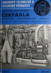 kniha Čerpadla pístová, odstředivá, různá pro studium i praxi, Josef Hokr 1944