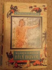 kniha Bílý buvol Dobrodružství Sida a Scottyho při výpravě za medvědem s bílým proužkem na krku, jakož i při podivných událostech, jež v kmeni Cheyennů způsobil bílý buvol, Jan Toužimský 1933