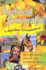 kniha Rodinná fotografie s digitálním fotoaparátem, Grada 2009