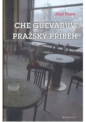 kniha Che Guevarův pražský příběh, Garamond 2012