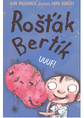 kniha Rošťák Bertík. Uuuf!, Nava 2012