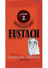 kniha Eustach Příběh 2., - Eustach - Alliini lovci duchů, Mladá fronta 2008